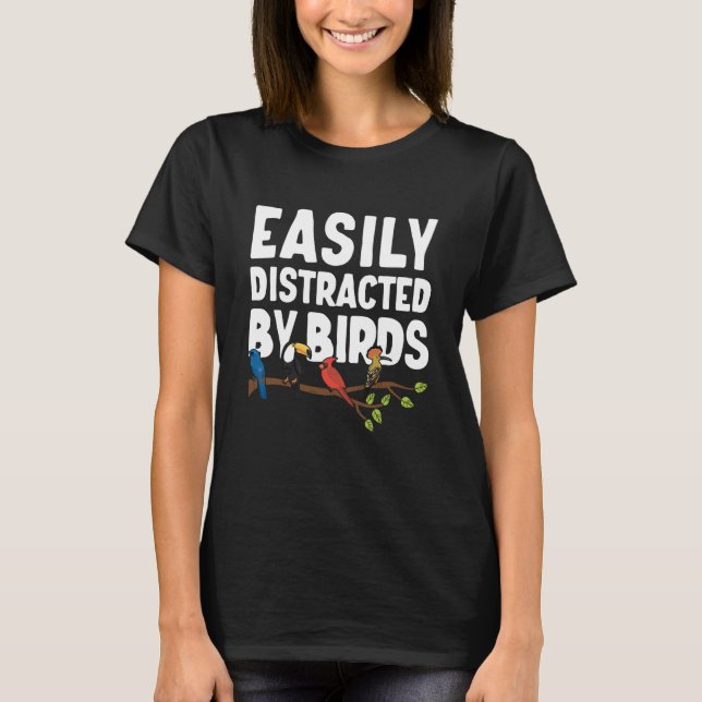 Camiseta Birdwatcher Easily distracted by Birds Crazy Birde (Anverso)