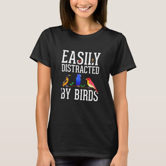 Camiseta Birdwatcher Easily distracted by Birds Crazy Birde (Anverso)