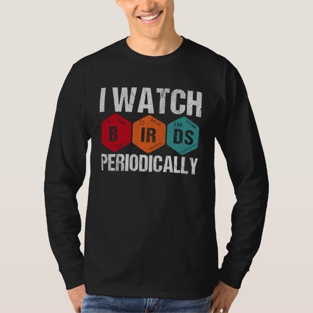 Camiseta Birdwatcher  I watch Birds Periodically  Crazy Bir (Anverso)