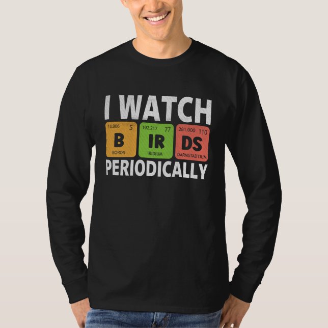 Camiseta Birdwatcher  I watch Birds Periodically  Crazy Bir (Anverso)