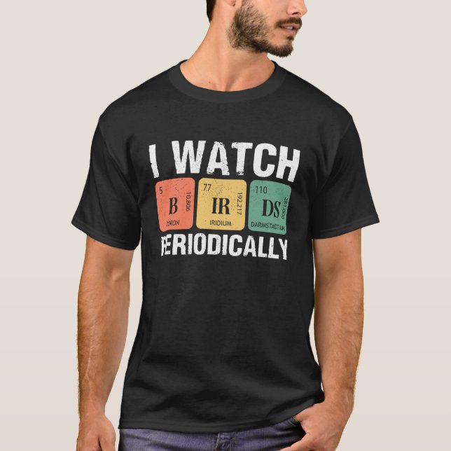 Camiseta Birdwatcher  I watch Birds Periodically  Crazy Bir (Anverso)