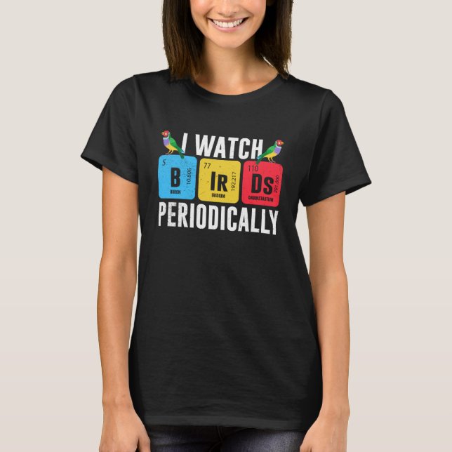 Camiseta Birdwatcher  I watch Birds Periodically  Crazy Bir (Anverso)