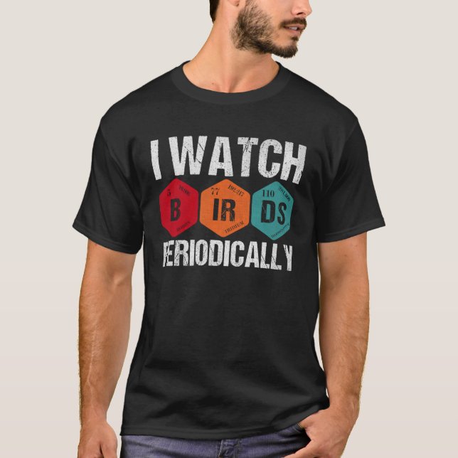 Camiseta Birdwatcher  I watch Birds Periodically  Crazy Bir (Anverso)