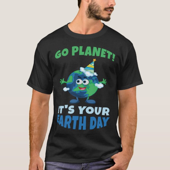 Camiseta Birth Save Nature Oceans Day Go Planet It Is Your  (Anverso)