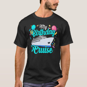 Camiseta birthday cruise 2023 Festive My Birthday Ship Trip
