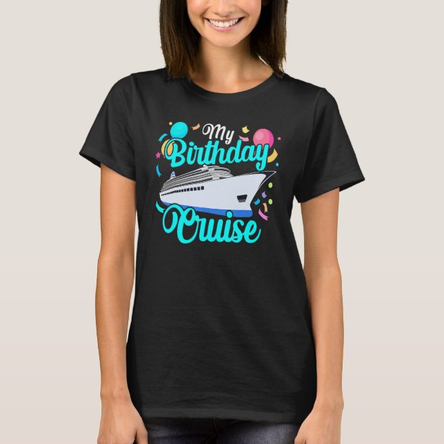 Camiseta birthday cruise 2023 Festive My Birthday Ship Trip (Anverso)