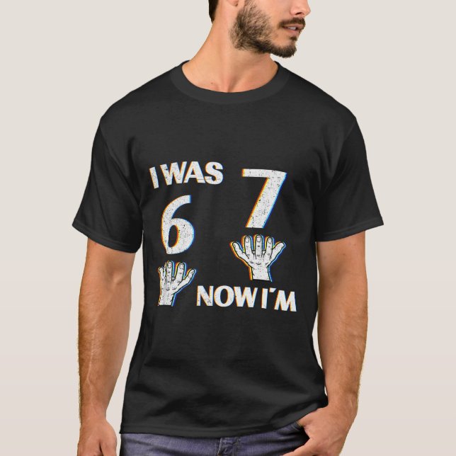 Camiseta Birthday Shirt I Was 6 Now I'm 7 67 Funny For Kids (Anverso)