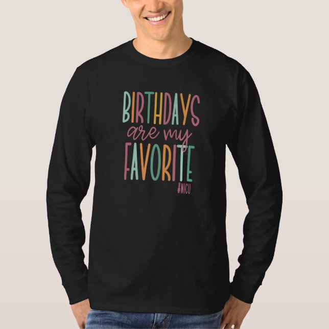 Camiseta Birthdays Are My Favorite NICU Nurse (Anverso)