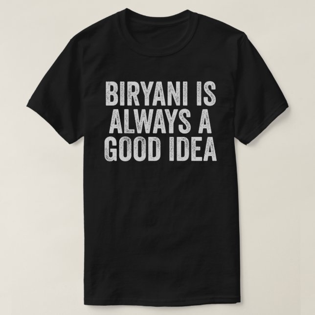 Camiseta Biryani es siempre una buena idea (Diseño del anverso)