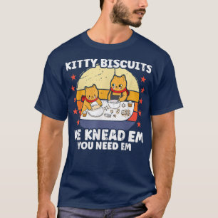 Camiseta Biscuits Kitty Que Amamos A Em Que Necesitas Un Gr