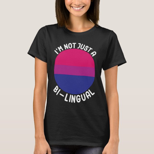 Camiseta Bisexual Bi Pride Flag I'm Not Just A Bi Lingual (Anverso)