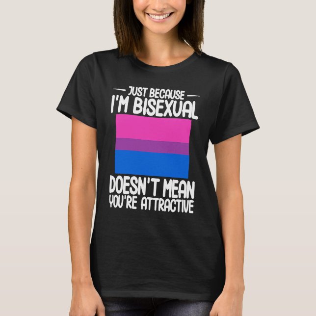 Camiseta Bisexual Bi Pride Flag Just Because I'm Bisexual (Anverso)