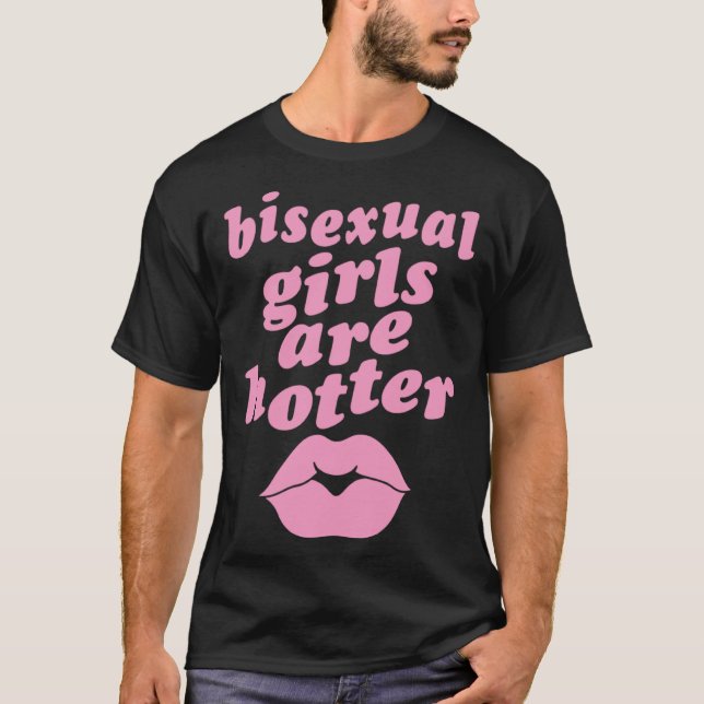 Camiseta Bisexual Girls Are Hotter  Single Bisexual Pride K (Anverso)