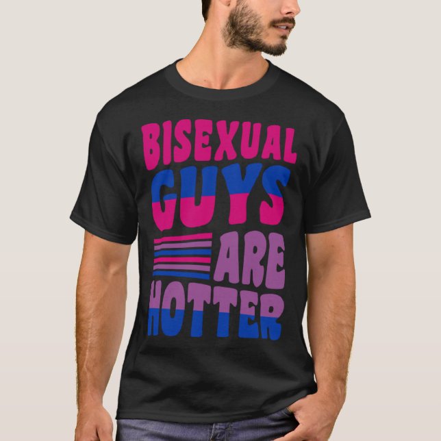 Camiseta Bisexual Guys Are Hotter Bisexual Pride Boyfriend  (Anverso)