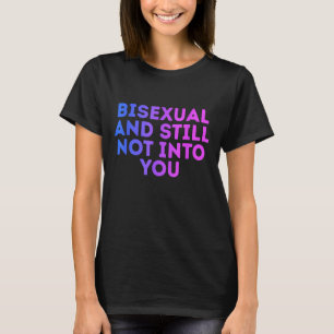 Camiseta Bisexual Y Aún No En Tu Graciosa Igualdad Bi