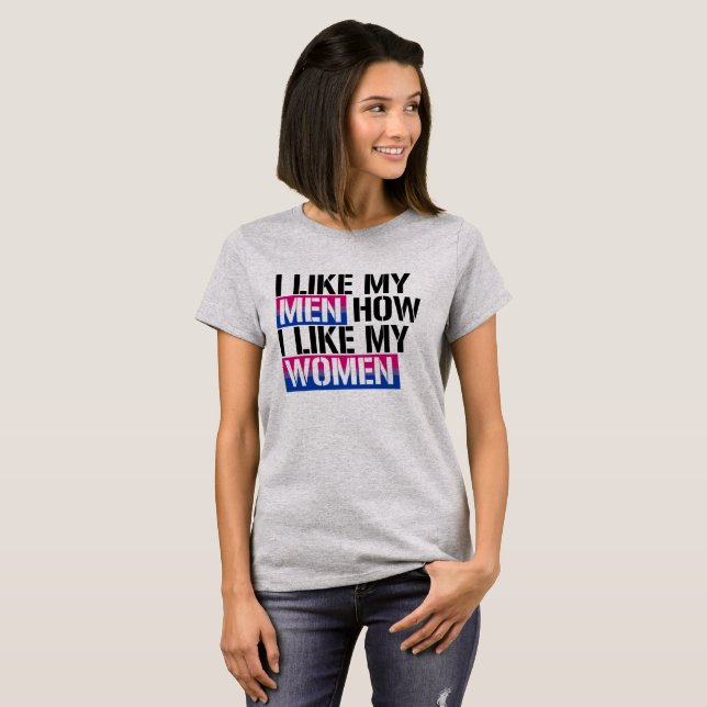 Camiseta Bisexuality - tengo gusto de mis hombres cómo (Anverso completo)