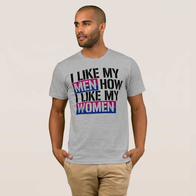 Camiseta Bisexuality - tengo gusto de mis hombres cómo (Anverso completo)