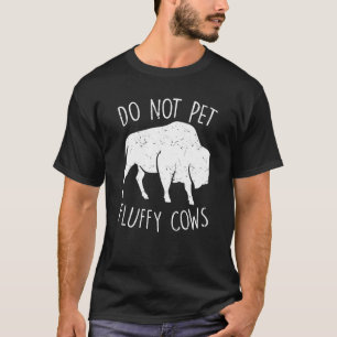Camiseta Bison Divertido No Acacariciar Las Vacas Esponjosa