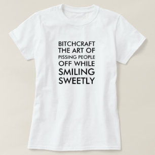 Camiseta Bitchcraft el arte de pissing a gente apagado