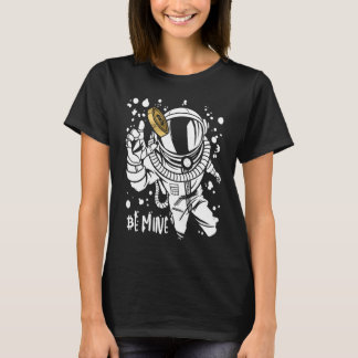 Camiseta Bitcoin Be Mine Astronaut Cryptocurrency Enthusias