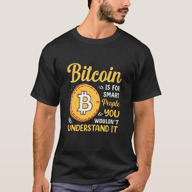 Camiseta Bitcoin Is For Smart People Bitcoin  BTC Crypto (Anverso)