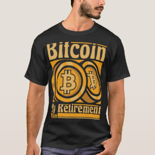 Camiseta Bitcoin Mi plan de retiro Blockchain Crypto Bitc