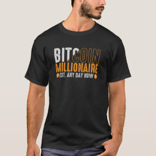 Camiseta Bitcoin Millionaire establecido en cualquier momen