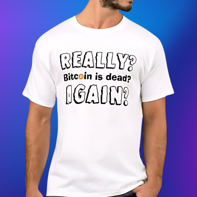 Camiseta Bitcoin muerto de nuevo (Subido por el creador)