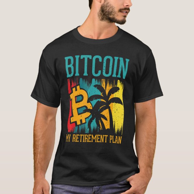Camiseta Bitcoin My Retirement Plan Digital Crypto Currency (Anverso)