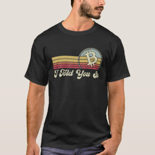 Camiseta Bitcoin Retro Te Dije Así Que Moneda BTC Hodl Gráf