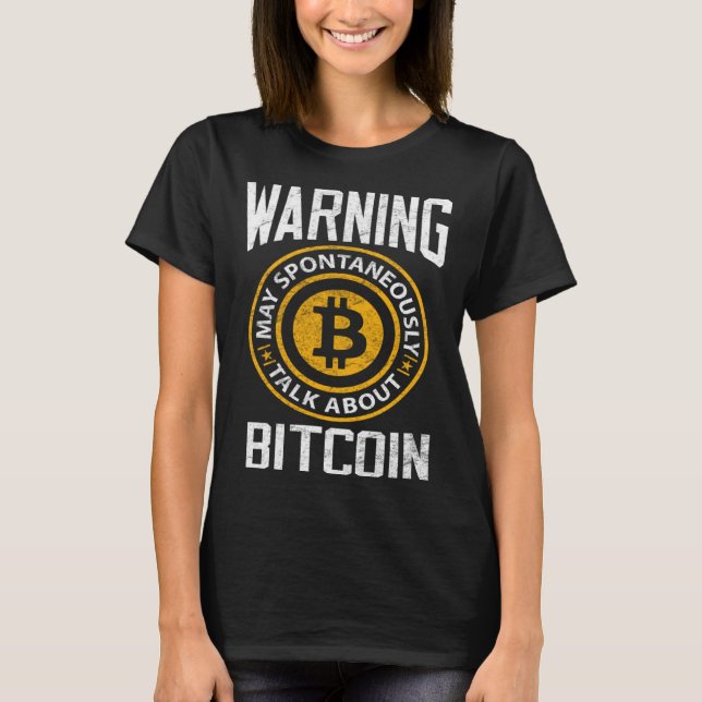 Camiseta Bitcoin  Warning May Spontaneously Bitcoin BTC Cry (Anverso)