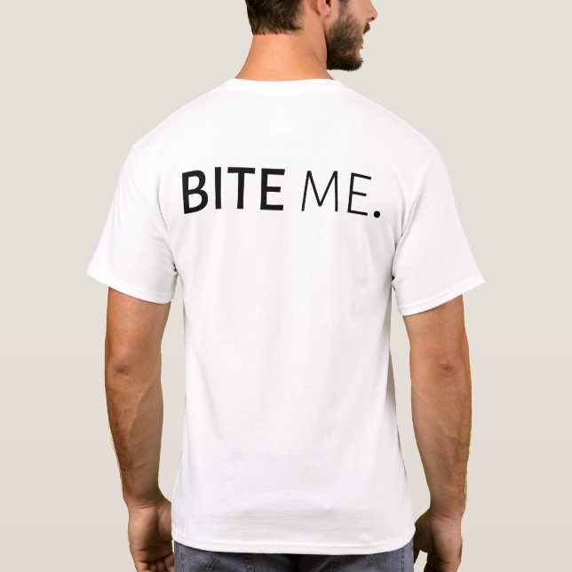 Camiseta BITE ME chiste tonto pasivo agresivo sarcasmo (Reverso)