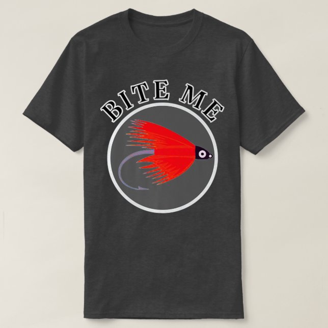 Camiseta Bite Me Fishing Fly Funny  (Diseño del anverso)