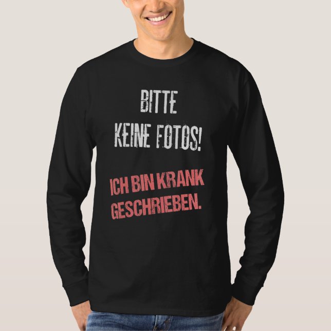 Camiseta Bitte Keine Fotos Escritas De Ich Bin Krank (Anverso)