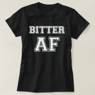 CAMISETA BITTER AF