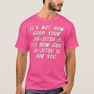 Camiseta Bjj Jiu Jitsu No Es Tan Bueno Para Ti Mma Ju