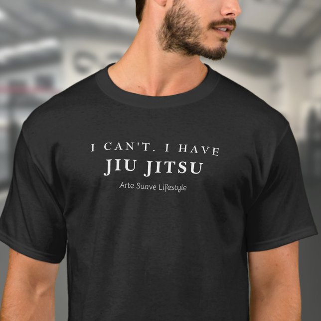 Camiseta BJJ No puedo tener el estilo de vida Jiu Jitsu Art (I can't, I have Jiu Jitsu t-shirt worn by a medium build male.)