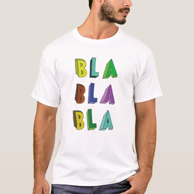 Camiseta Bla Bla Bla Divertido diciendo humor sarcástico (Anverso)