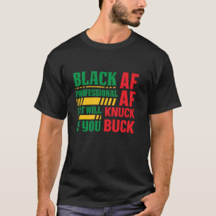 Camiseta Black AF Profesional AF Pero Se Agarrará Si Buc