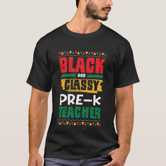 Camiseta Black and Classy Pre K Teacher Black History Month (Anverso)