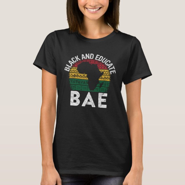 Camiseta Black and Educated BAE Pride History Month Teacher (Anverso)