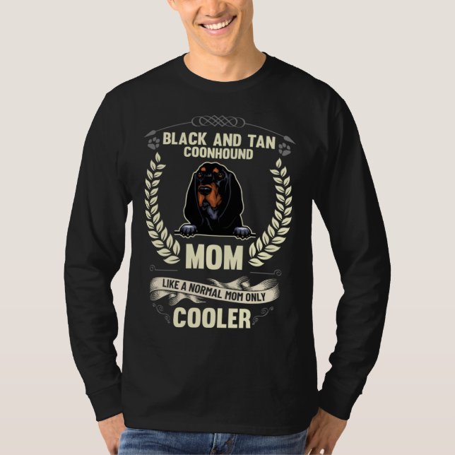 Camiseta Black and Tan Coonhound Mom Like A Normal Mom Only (Anverso)
