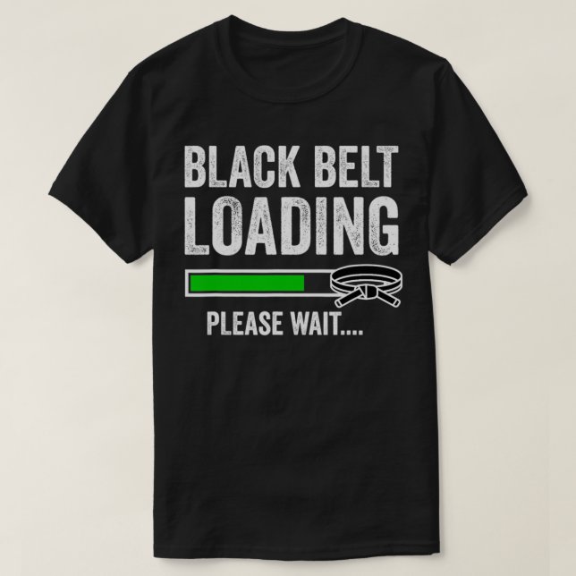 Camiseta Black Belt Loading Please Wait Karate Jiu Jitsu Ma (Diseño del anverso)