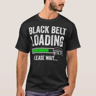 Camiseta Black Belt Loading Please Wait Karate Jiu Jitsu Ma