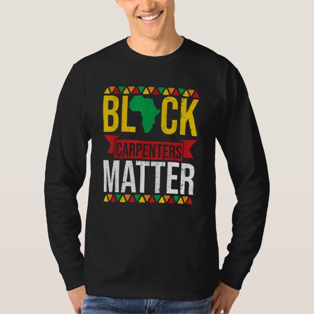 Camiseta Black Carpenters Matter African American Black His (Anverso)