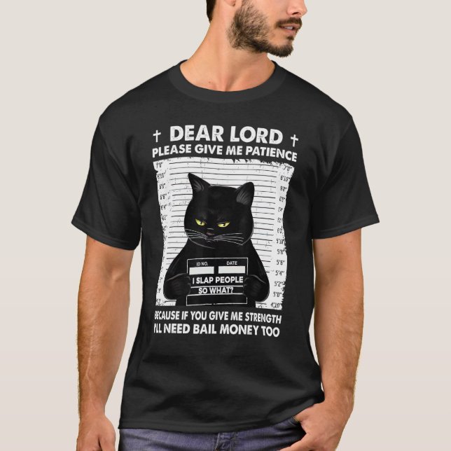 Camiseta Black Cat Dear Lord Please Give Me Patience (Anverso)