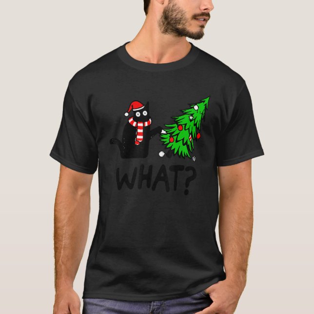 Camiseta Black Cat  Pushing Christmas Tree Over Cat What (Anverso)