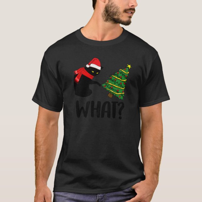 Camiseta Black Cat Pushing Christmas Tree Over Cat What (Anverso)