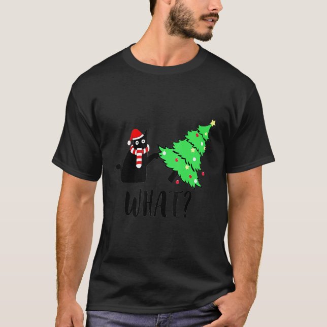 Camiseta Black Cat Pushing Christmas Tree Over  Cat What 1 (Anverso)