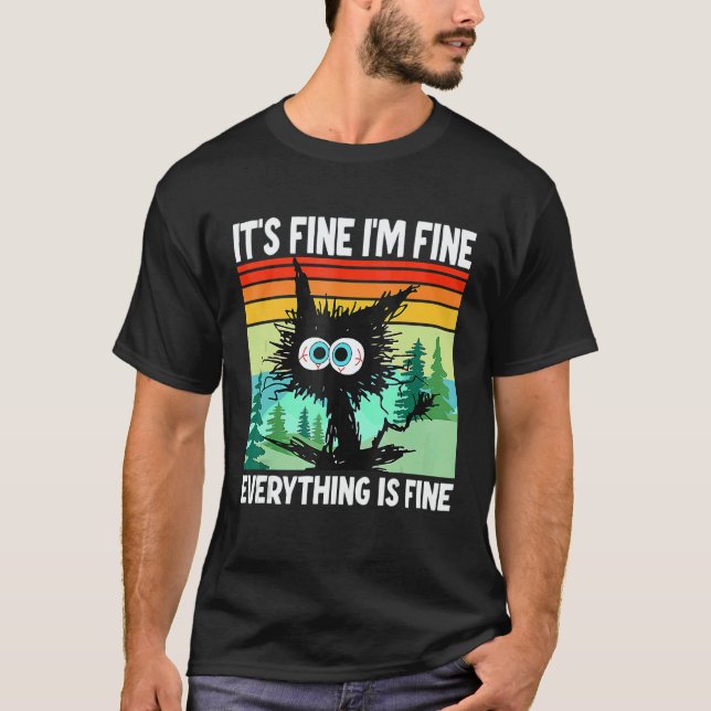 Camiseta Black Cat Quote It's Fine I'm Fine Everything Is F (Anverso)